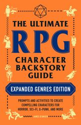 The Ultimate RPG Character Backstory Guide: Expanded Genres Edition - 14 Jun 2022