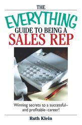 The Everything Guide To Being A Sales Rep - 17 Sep 2006