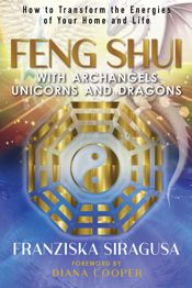 Feng Shui with Archangels, Unicorns, and Dragons - 15 Apr 2025