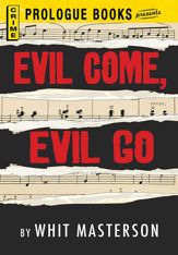 Evil Come, Evil Go - 15 Feb 2012