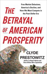 The Betrayal of American Prosperity - 11 May 2010