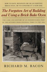 Forgotten Art of Building and Using a Brick Bake Oven - 1 Apr 2005