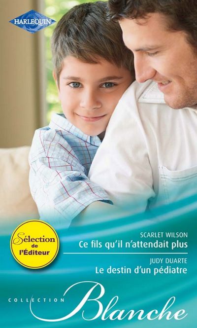 Ce fils qu'il n'attendait plus - Le destin d'un pédiatre