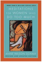 Meditations for Women Who Do Too Much - Revised Edition - 19 Mar 2013