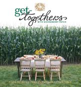 Get-Togethers with Gooseberry Patch Cookbook - 1 May 2012
