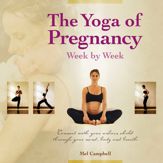 The Yoga of Pregnancy Week by Week - 1 Oct 2012