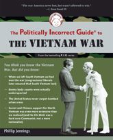 Politically Incorrect Guide to the Vietnam War - 2 Feb 2010