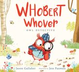 Whobert Whover, Owl Detective - 18 Jul 2017