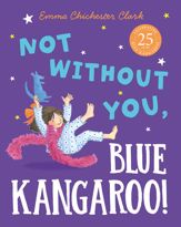 Not Without You, Blue Kangaroo - 30 Mar 2023