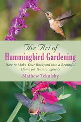 The Art of Hummingbird Gardening - 7 Apr 2015