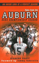 Tales From The Auburn 2004 Championship Season: An Inside look at a Perfect Season - 31 Jan 2012