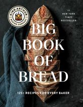 The King Arthur Baking Company Big Book of Bread - 22 Oct 2024
