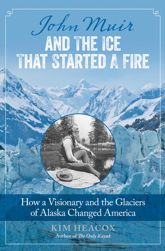 John Muir and the Ice That Started a Fire - 1 Apr 2014