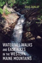 Waterfall Walks and Easy Hikes in the Western Maine Mountains - 23 Mar 2021