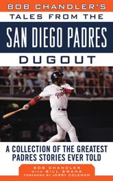 Bob Chandler's Tales from the San Diego Padres Dugout - 1 May 2012