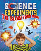 Science Experiments to Blow Your Mind! - 18 Oct 2019