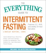 The Everything Guide to Intermittent Fasting - 4 Dec 2018