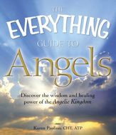 The Everything Guide to Angels - 18 Sep 2009