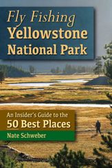 Fly Fishing Yellowstone National Park - 1 Aug 2012