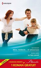 Mère, médecin et amoureuse - Le lien secret - Dilemme pour un médecin - 15 Sep 2012