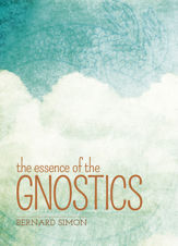 The Essence of the Gnostics - 1 Mar 2005