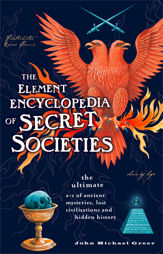 The Element Encyclopedia of Secret Societies - 10 Jun 2010