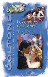 Les ombres de la gloire (Saga Les Coltons vol. 3) - 15 Feb 2007