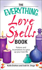 The Everything Love Spells Book - 1 Nov 2007