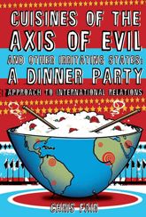 Cuisines of the Axis of Evil and Other Irritating States - 3 Aug 2008