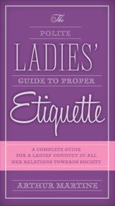 The Polite Ladies' Guide to Proper Etiquette - 16 Jun 2015