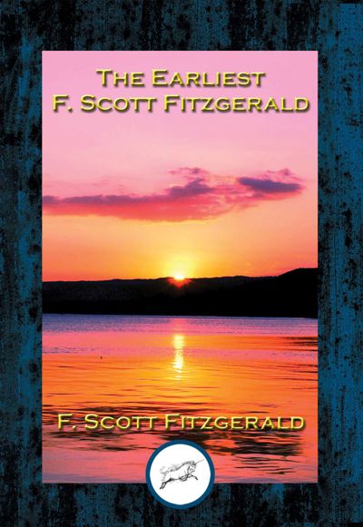 The Earliest F. Scott Fitzgerald