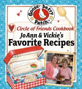 Circle of Friends Cookbook: 25 of JoAnn & Vickie's Favorite Recipes - 30 Jan 2012