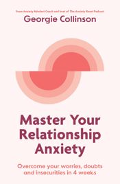 Master Your Relationship Anxiety - 28 Jan 2025