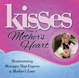 Kisses from a Mother's Heart - 29 Jan 2008