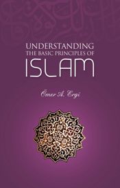 Understanding The Basic Principles of Islam - 16 Aug 2012