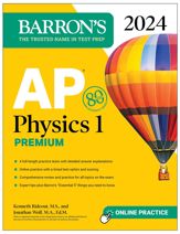 AP Physics 1 Premium, 2024: 4 Practice Tests + Comprehensive Review + Online Practice - 4 Jul 2023