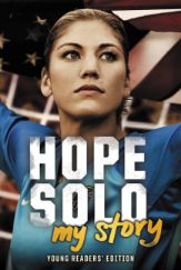 Hope Solo: My Story Young Readers' Edition - 14 Aug 2012