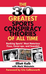 The 30 Greatest Sports Conspiracy Theories of All-Time - 1 Jul 2009