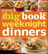 Betty Crocker The Big Book Of Weeknight Dinners - 21 Feb 2013