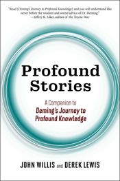 Profound Stories: A Companion to Deming's Journey to Profound Knowledge - 16 Jul 2024
