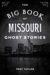 The Big Book of Missouri Ghost Stories - 17 Jul 2019