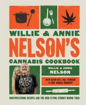 Willie and Annie Nelson's Cannabis Cookbook - 12 Nov 2024