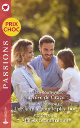 Le rêve de Grace - Une famille pour le play-boy - Mariés avant minuit - 1 Mar 2026