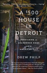 A $500 House in Detroit - 11 Apr 2017