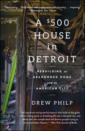 A $500 House in Detroit - 11 Apr 2017