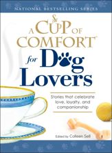 A Cup of Comfort for Dog Lovers - 1 Aug 2007