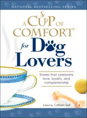 A Cup of Comfort for Dog Lovers - 1 Aug 2007