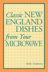 Classic New England Dishes from Your Microwave - 1 Jan 1991