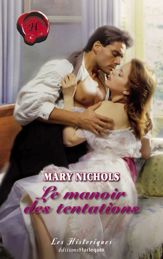 Le manoir des tentations (Harlequin Les Historiques) - 1 Aug 2007