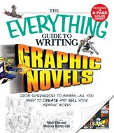 The Everything Guide to Writing Graphic Novels - 1 Jan 2008